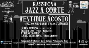 Loc. oriz. Jazz a Corte. Jazz on air con Larry Franco Quartet, Palazzo Beltrani- Trani, 22 agosto 2021
