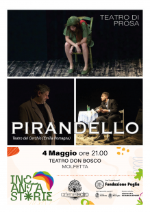 4 MAGGIO PIRANDELLO - INCANTASTORIE Arterie Teatro e Fondazione Puglia